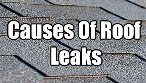 causs of roof leaks
